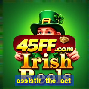assistir the act online pobreflix